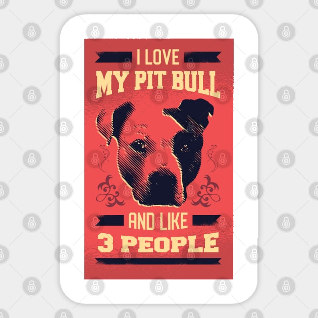 I love my Pit Bull Sticker by madeinchorley